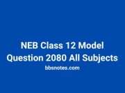 NEB Class 12 Model Question 2080 All Subjects NEB Class 12 Model Question 2080 All Subjects