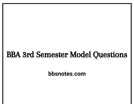 BBA 3rd Semester Model Questions PDF BBA 3rd Semester Model Questions PDF