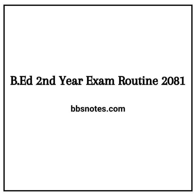 TU B.Ed 2nd Year Exam Routine 2081 TU B.Ed 2nd Year Exam Routine 2081