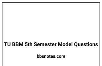 TU BBM 5th Semester Model Questions PDF TU BBM 5th Semester Model Questions PDF