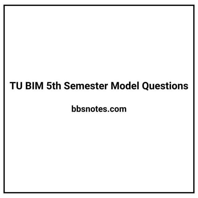 TU BIM 5th Semester Model Questions