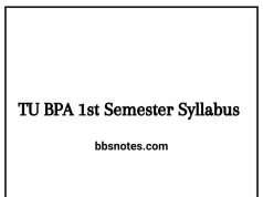 TU BPA 1st Semester Syllabus and Subjects PDF TU BPA 1st Semester Syllabus and Subjects PDF