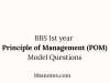 BBS 1st year Principle of Management (POM) Model Questions BBS 1st year Principle of Management (POM) Model Questions