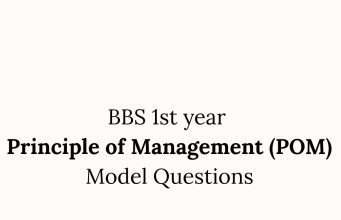 BBS 1st year Principle of Management (POM) Model Questions BBS 1st year Principle of Management (POM) Model Questions
