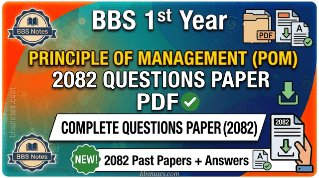 BBS 1st Year Principle of Management (POM) 2082 Questions Paper PDF BBS 1st Year Principle of Management (POM) 2082 Questions Paper PDF