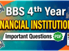 BBS 4th Year Financial Institutions Important Questions PDF BBS 4th Year Financial Institutions Important Questions PDF