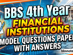 BBS 4th Year Financial Institutions Model Questions Paper BBS 4th Year Financial Institutions Model Questions Paper