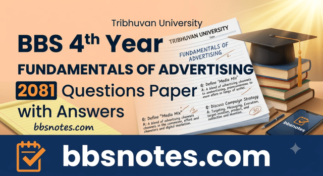 BBS 4th Year Fundamentals of Advertising 2081 Questions Paper with Answers BBS 4th Year Fundamentals of Advertising 2081 Questions Paper with Answers