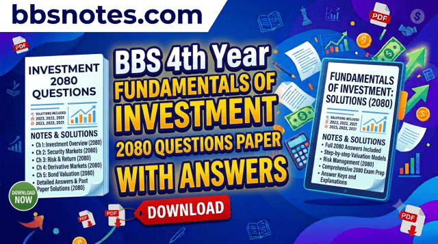 BBS 4th Year Fundamentals of Investment 2080 Questions Paper BBS 4th Year Fundamentals of Investment 2080 Questions Paper