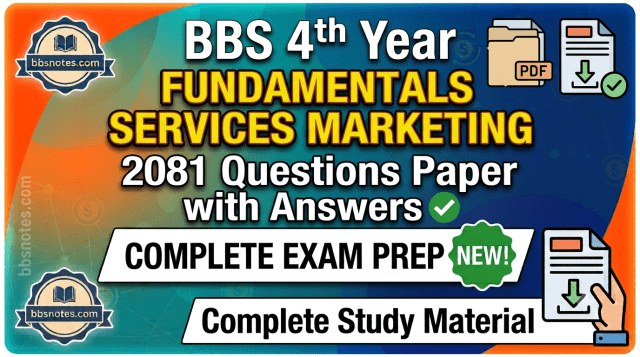 BBS 4th Year Fundamentals of Services Marketing 2081 Questions Paper BBS 4th Year Fundamentals of Services Marketing 2081 Questions Paper