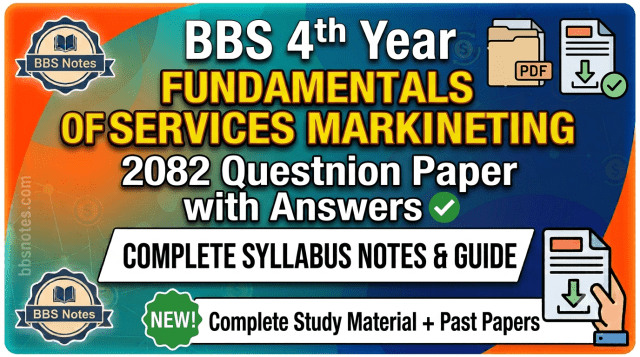 BBS 4th Year Fundamentals of Services Marketing 2082 Questions Paper BBS 4th Year Fundamentals of Services Marketing 2082 Questions Paper