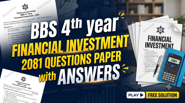 BBS 4th year Financial Investment 2081 Questions Paper with Answers BBS 4th year Financial Investment 2081 Questions Paper with Answers