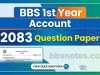 BBS 1st Year Account 2083 Question Paper BBS 1st Year Account 2083 Question Paper