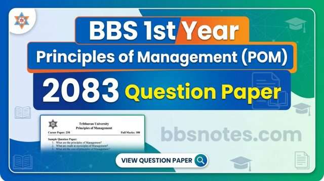 BBS 1st Year Principles of Management (POM) 2083 Question Paper BBS 1st Year Principles of Management (POM) 2083 Question Paper