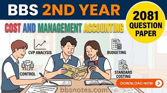 BBS 2nd Year Cost and Management Accounting Question Paper 2081 BBS 2nd Year Cost and Management Accounting Question Paper 2081